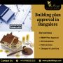 Building plan approval in Bangalore Building plan approval in Bangalore