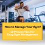 Run Your Gym Smoothly: Implement These 12 Management Tips