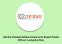 Get the Ultimate Zimbra Converter to Export Emails No Data