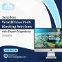 Seamless WordPress Web Hosting Services with Expert Migratio