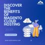 Discover The Benefits Of Magento Cloud Hosting