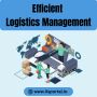 Simplify Your Operations with Effective Logistics Management