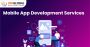 provide best mobile app devlopment company in Bangalore