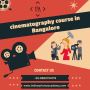 cinematography course in Bangalore