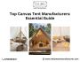 Top Canvas Tent Manufacturers: Essential Guide