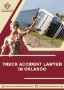 Experienced Truck Accident Lawyer in Orlando