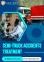 Get Expert Semi-Truck Accident Treatment Today