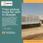 🚛 7 Ton Pickup Truck for Rent in Sharjah! 🚛 7 Ton Pickup Truck for Rent in Sharjah!
