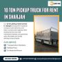🚚 10 Ton Pickup Truck for Rent in Sharjah! 🚚 10 Ton Pickup Truck for Rent in Sharjah!