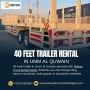 🚚 40 Feet Trailer Rental Services in Umm Al Quwain 🚚 40 Feet Trailer Rental Services in Umm Al Quwain