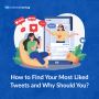 How to Find Your Most Liked Tweets and Why Should You?