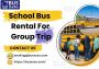 School Bus Rental For Group Trip