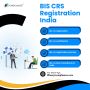 Easy Ways to Register for BIS CRS In India Easy Ways to Register for BIS CRS In India