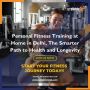 Personal Fitness Training at Home in Delhi- The Smarter Path