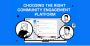 7 Factors for Choosing a Community Engagement Platform