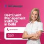 Join the Best Event Management Institute in Delhi – IEM for 