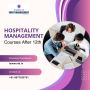 Top Hospitality Management Courses After 12th – Build a Glo