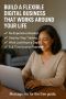 Build a Digital Business That Works Around Your Life Build a Digital Business That Works Around Your Life
