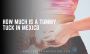 Tummy tuck cost in Mexico