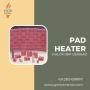 Efficient and Durable Pad Heater Solutions for a Variety 