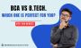 BCA vs B.Tech. – Which One is Perfect for You?