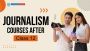 Start Your Media Career with Journalism Courses After 12th