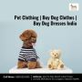 Pet Clothing | Buy Dog Clothes | Buy Dog Dresses India
