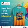Round Neck T-Shirt Printing in Bangalore Round Neck T-Shirt Printing in Bangalore