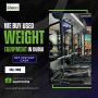 🏋️‍♀️ We Buy Weight Equipment in Dubai! 🏋️‍♂️