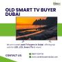 📺 We Buy Old Smart TVs in Dubai! 📺 