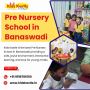 Pre Nursery School in Banaswadi