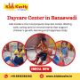Daycare Center in Banaswadi
