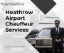 First-Class Ride: Chauffeur Service from Heathrow with Profe