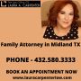 Looking for Family Attorney in Midland TX?