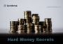 Hard Money Secrets | Lendersa Inc Hard Money Secrets | Lendersa Inc