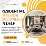 Trusted Residential Interior Designers in Delhi 