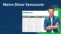 Metro Show Vancouver 2025 – Exhibitors List Available!