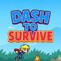 Play Dash to Survive Online For Free Dash to Survive Runner