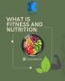 What is Fitness and Nutrition? Your Complete Guide to a Heal
