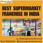 Affordable Supermarket Franchise Opportunities In India