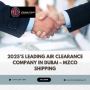 2025’s Leading Air Clearance Company in Dubai –MZCO Shipping
