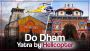Do Dham Yatra by Helicopter: A Divine Expedition to Kedarnat
