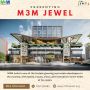 M3M Jewel - Invest in class, create a legacy