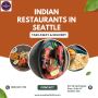 Best Indian Restaurants In Seattle