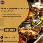 Best Catering Services in Seattle Best Catering Services in Seattle