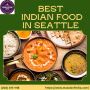 Explore the Rich Taste of Indian Food Seattle