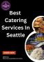 Best Catering Services in Seattle