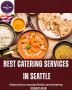 Experience the Best Catering Services in Seattle