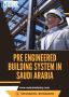 Top Pre Engineered Building System In Saudi Arabia