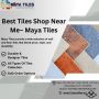 Best Floor & Wall Tiles Shop in Ghaziabad at Maya Tiles     